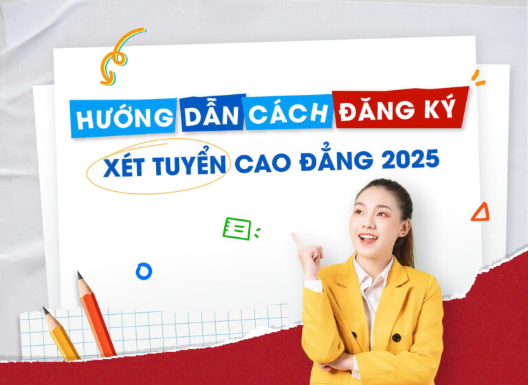 HƯỚNG DẪN CÁCH ĐĂNG KÝ XÉT TUYỂN CAO ĐẲNG HỆ CHÍNH QUY 2025